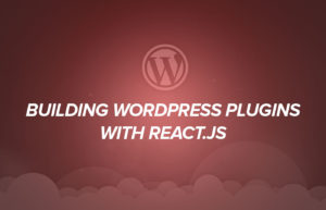 Building WordPress Plugins with React.js